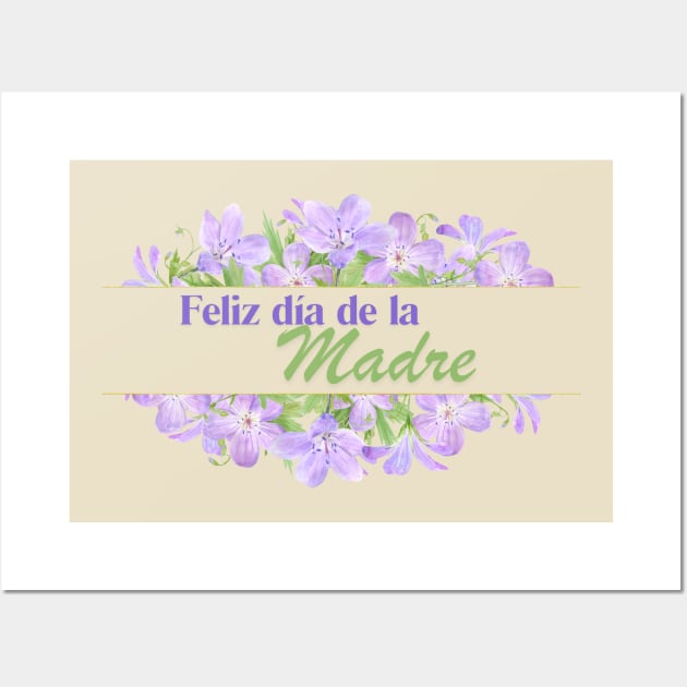 Feliz Día de la Madre Wall Art by FreeSoulLab